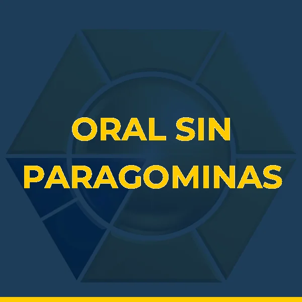 ORAL SIN PARAGOMINAS
