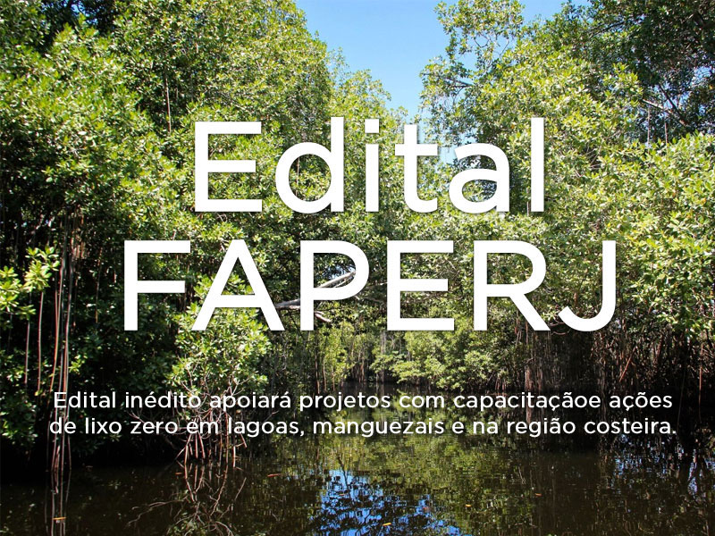 Faperj, Educação Ambiental, Estado do Rio de Janeiro, Edital, Governo RJ

